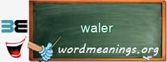 WordMeaning blackboard for waler
